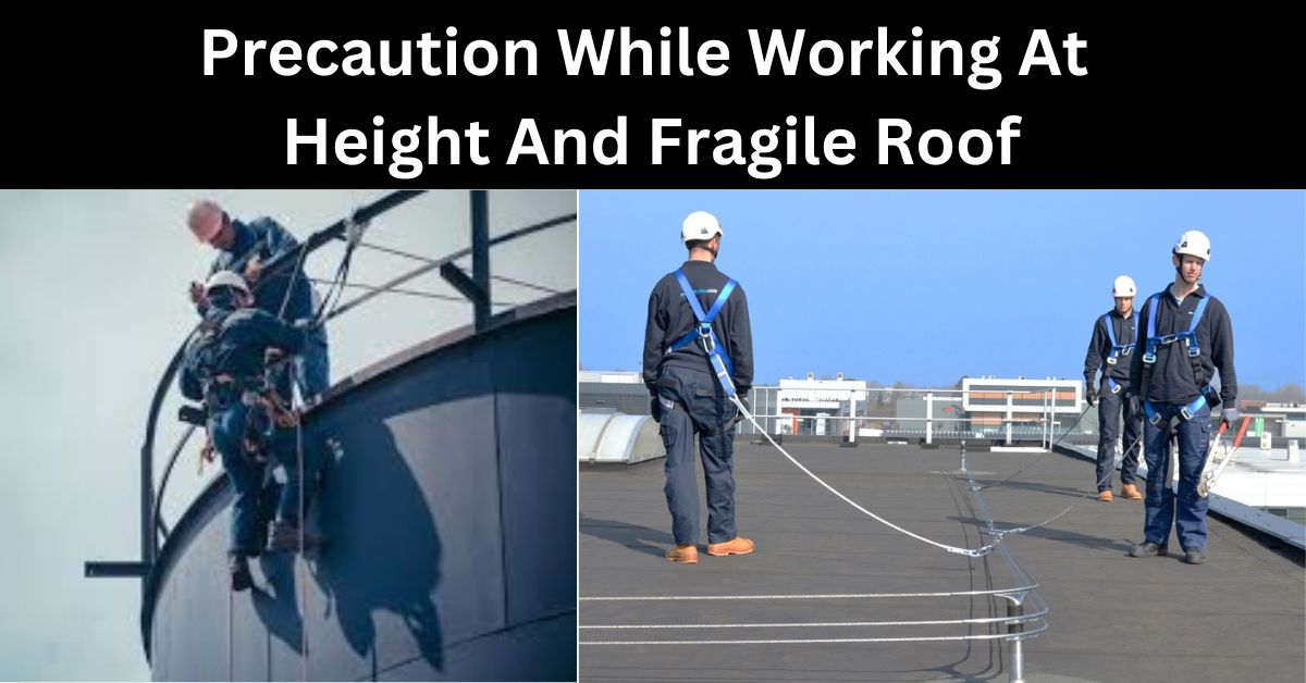 Precaution While Working At Height And Fragile Roof